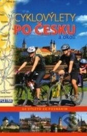 Cyklovýlety po Česku a okolí - Martin Leschinger, Michael Mareš, Epocha, 2016