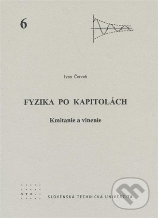 Fyzika po kapitolách 6 - Ivan Červeň, STU, 2013