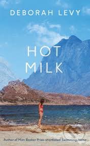 Kniha: Hot Milk (Deborah Levy). Penguin Books, 2016