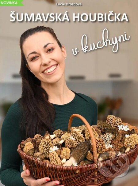 Šumavská houbička v kuchyni - Lucie Drozdová, Milahelp, 2023