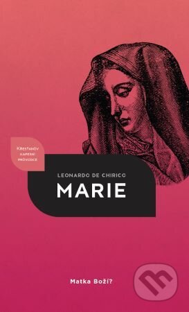 Kniha: Marie : Matka Boží? (Leonardo De Chirico). Didasko, 2023