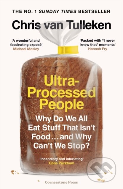 Ultra-Processed People (Why Do We All Eat Stuff That Isn't Food ... and Why Can't We Stop?) - kniha z kategorie Seberozvoj