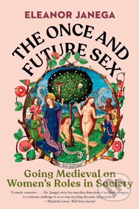 The Once and Future Sex - Eleanor Janega, W. W. Norton & Company, 2024