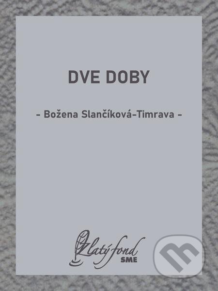 Dve doby - Božena Slančíková-Timrava, Petit Press