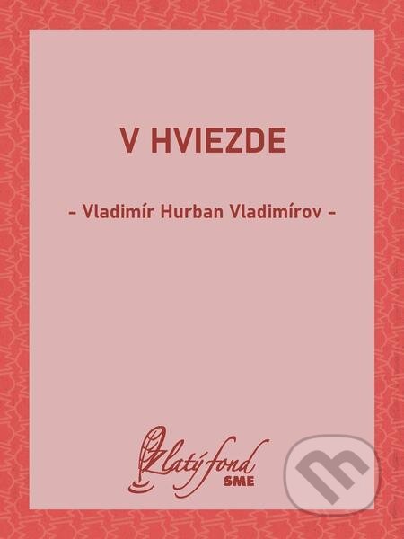 V hviezde - Vladimír Hurban Vladimírov, Petit Press