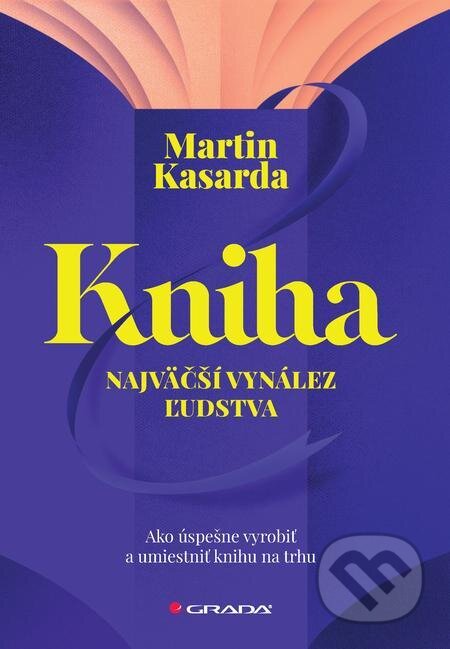 Kniha - najväčší vynález ľudstva - Martin Kasarda, Grada