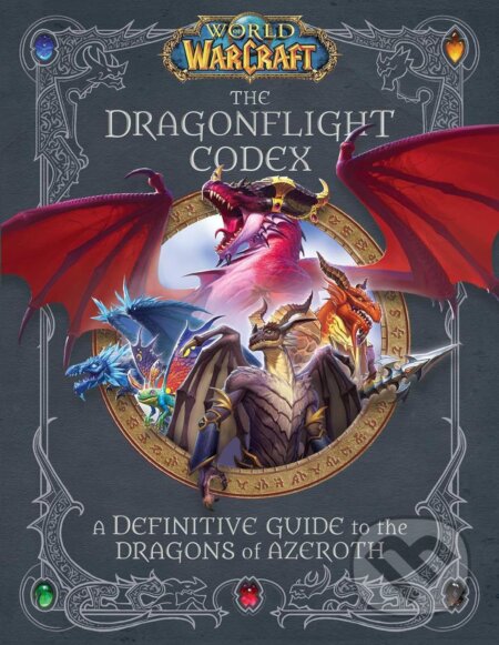 World of Warcraft: The Dragonflight Codex - Sandra Rosner, Doug Walsh, Titan Books, 2023