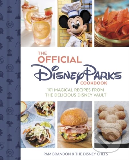 The Official Disney Parks Cookbook - Pam Brandon, Disney, 2023