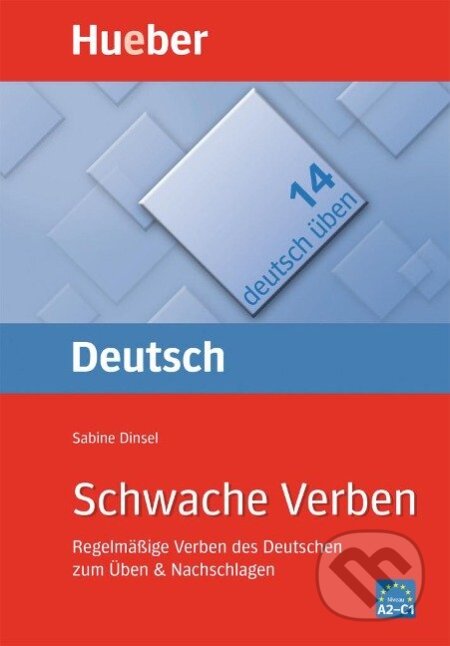 Deutsch üben 14. Schwache Verben A2/C1 - Sabine Dinsel, Max Hueber Verlag