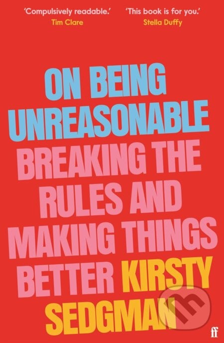 On Being Unreasonable - Kirsty Sedgman, Faber and Faber, 2023