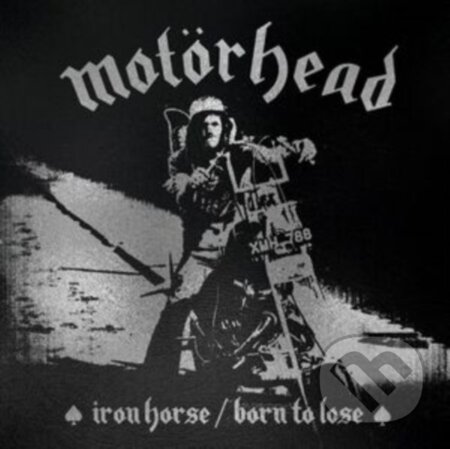 Motorhead: Iron Horse / Born To Lose 7&quot; LP - Motorhead, Hudobné albumy, 2023
