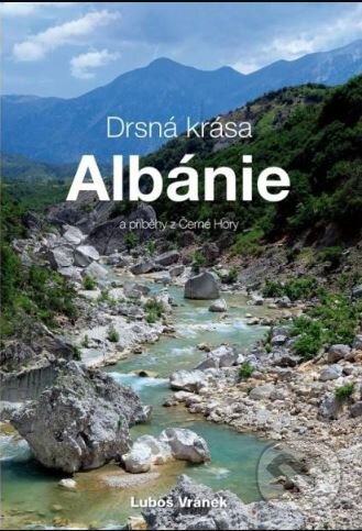 Drsná krása Albánie a příběhy z Černé Hory - Luboš Vránek, Baron, 2023