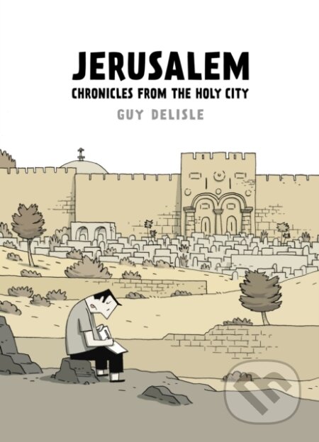 Jerusalem (Chronicles from the Holy City) - Guy Delisle - kniha z kategorie Komiksy