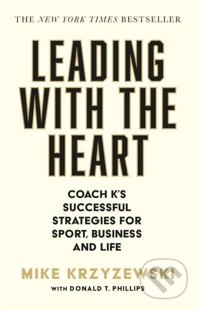 Leading with the Heart (Coach K's Successful Strategies for Sport, Business and Life) - kniha z kategorie Motivace a seberozvoj