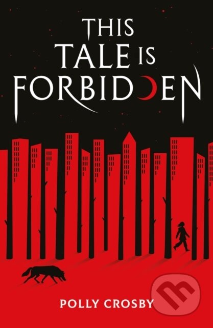 This Tale Is Forbidden - Polly Crosby, Scholastic, 2024