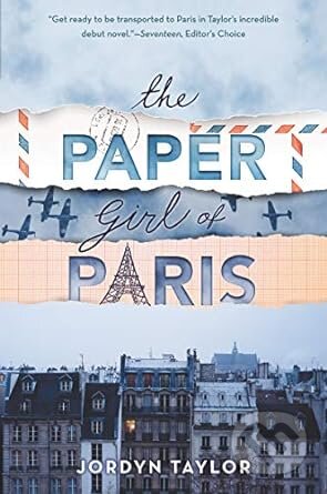 The Paper Girl of Paris - Jordyn Taylor, HarperCollins, 2021