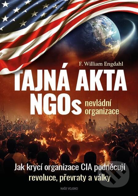 Tajná akta NGOs: nevládní organizace - F. William Engdahl, Naše vojsko