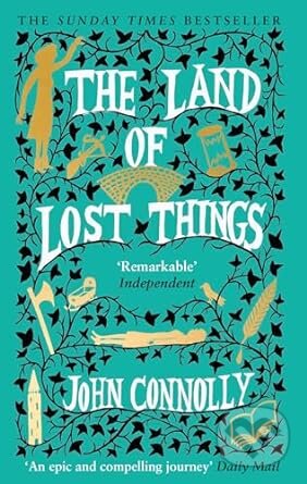 The Land of Lost Things - John Connolly, Hodder Paperback, 2024
