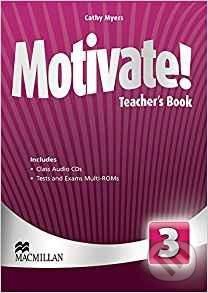 Motivate! 3: Teacher Book with Class Audio and Tests and Exams - Emma Heyderman, Fiona Mauchline, MacMillan, 2015
