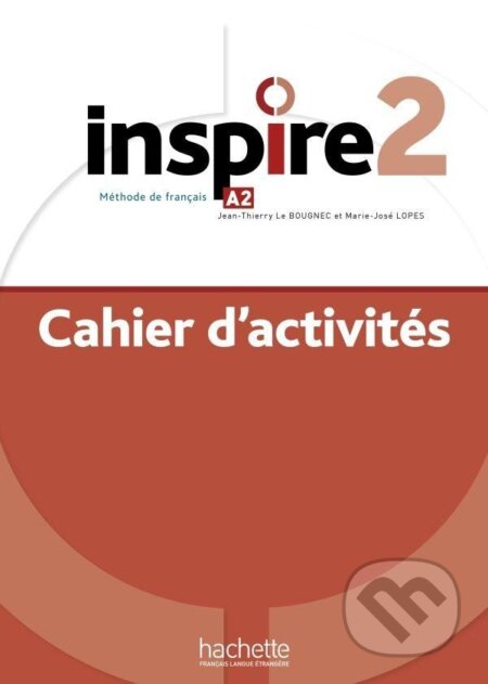 Inspire 2 (A2) Cahier d´activités + audio MP3, Hachette Francais Langue Étrangere