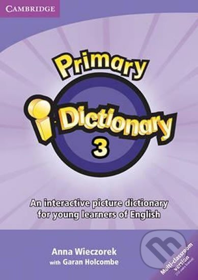 Primary i-Dictionary 3 (Flyers): IWB software (up to 10 classrooms) - Anna Wieczorek, Cambridge University Press