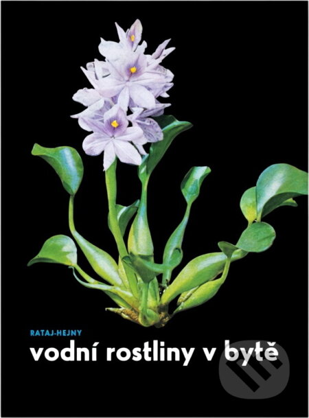 Kniha: Vodní rostliny v bytě (Karel Rataj a Slavomil Hejný). , 1968