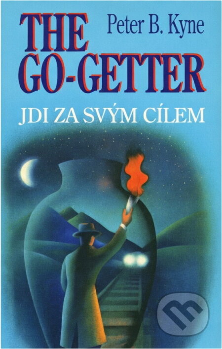 Kniha: The go-getter : jdi za svým cílem (Peter B. Kyne). Medium, 1994