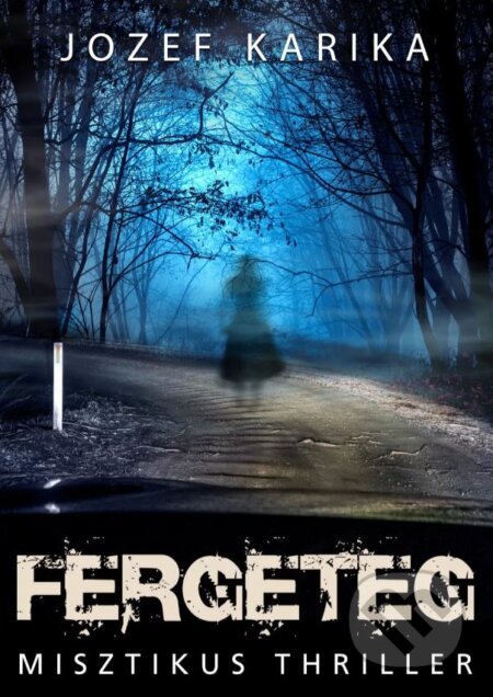 Kniha Fergeteg - Misztikus thriller