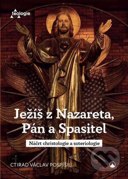 Ježíš z Nazareta, Pán a Spasitel - Václav Ctirad Pospíšil, Karmelitánské nakladatelství