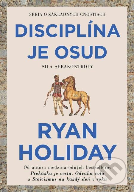 Disciplína je osud - Ryan Holiday, Eastone Books