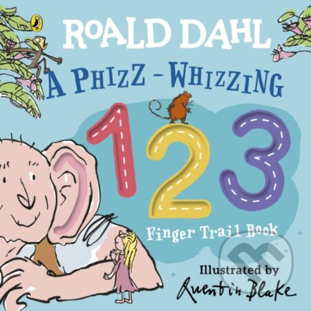 A Phizz-Whizzing 123 Finger Trail Book - Quentin Blake (ilustrátor), Roald Dahl - kniha z kategorie Naučné knihy
