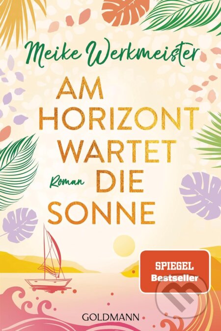 Am Horizont wartet die Sonne - Meike Werkmeister, Goldmann Verlag, 2023