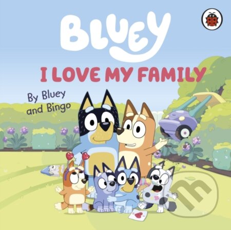 Bluey: I Love My Family, Ladybird Books, 2024