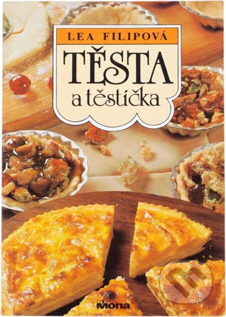 Kniha: Těsta a těstíčka (Lea Filipová). , 1991