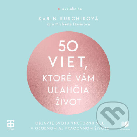 50 viet, ktoré vám uľahčia život - Karin Kuschik, Publixing a Tatran, 2023