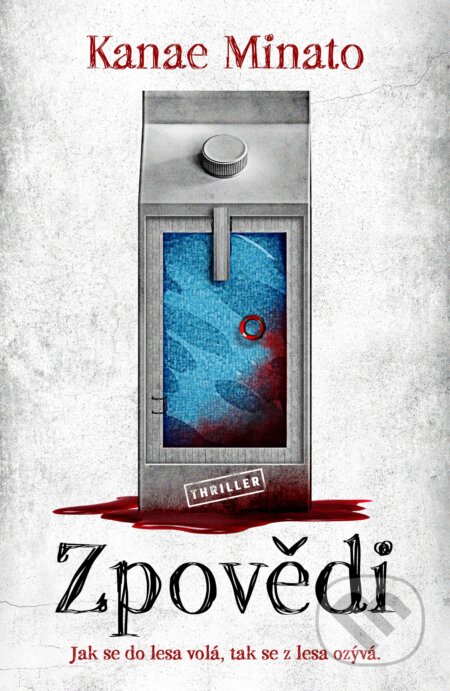 Zpovědi - Kanae Minato - kniha z kategorie Thrillery