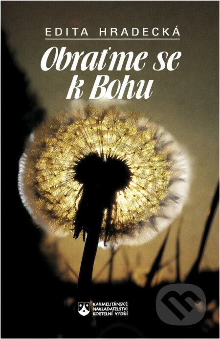 Kniha: Obraťme se k Bohu = Turn to God (Edita Hradecká). Karmelitánské nakladatelství, 1995
