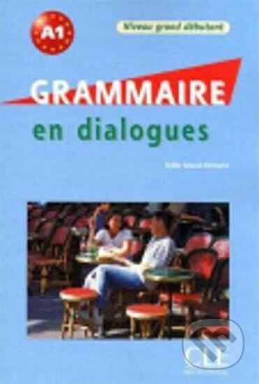 Grammaire en dialogue Grand déb. A1 + CD - Odile Clément Grand, Cle International