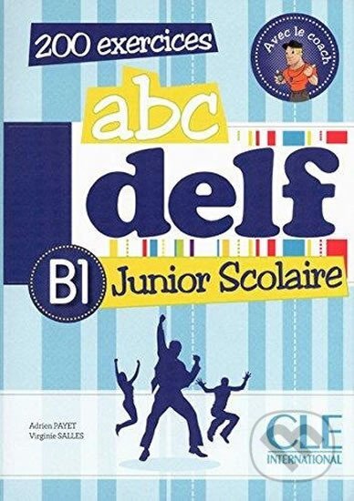 Abc DELF Junior Scolaire B1: Livre + DVD-ROM - Lucile Chapiro Adrien, Payet, Cle International