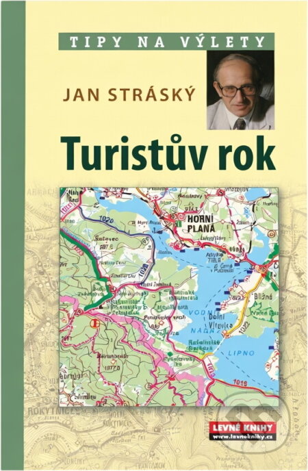 Kniha: Turistův rok v Česku : 52 víkendových turistických tipů na výlet po Čechách, Moravě a Slezsku (Jan Stráský). , 2008