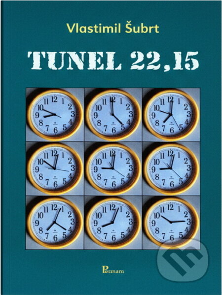 Kniha: Tunel 22,15 : romaneto (Vlastimil Šubrt). , 2004