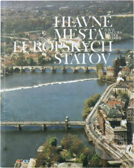 Kniha: Hlavné mestá európskych štátov (Juraj Činčura a Peter Mariot). Mladé letá, 1985