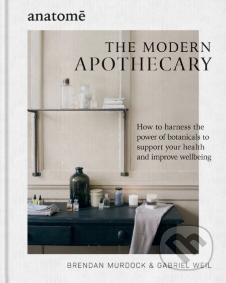 The Modern Apothecary - Brendan Murdock, Octopus Publishing Group, 2024