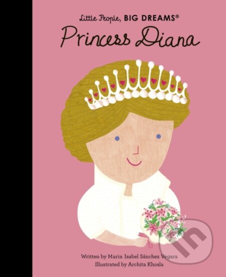 Princess Diana - Maria Isabel Sanchez Vegara, Archita Khosla (ilustrátor), Frances Lincoln, 2023