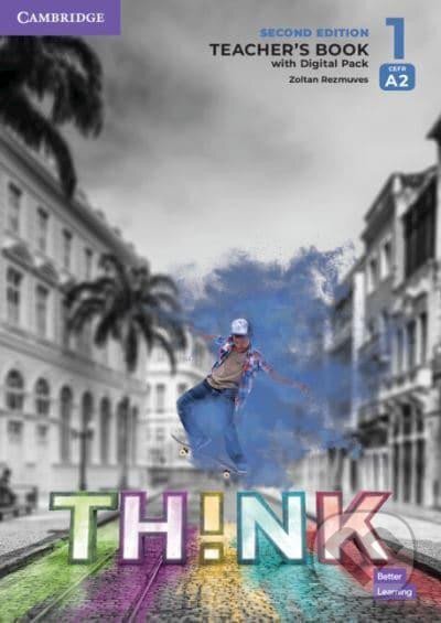 Think 2nd Edition 1 Teacher´s Book with Digital Pack - Zoltan Rézmüves, Cambridge University Press