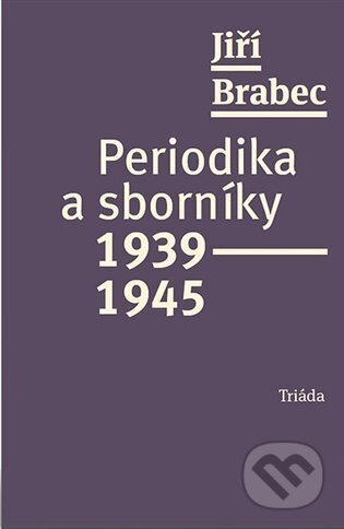 Periodika a sborníky 1939-1945 - Jiří Brabec - kniha z kategorie Historie