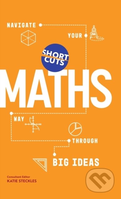 Short Cuts: Maths - Katie Steckles, Icon Books, 2023