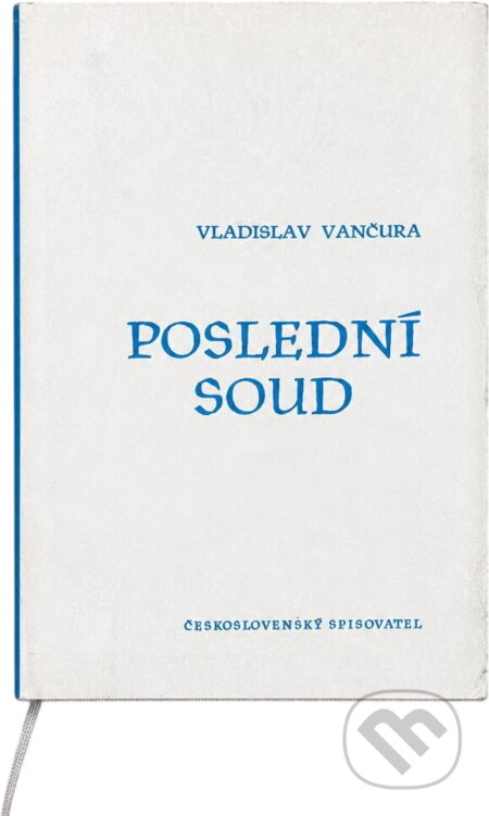 Kniha: Poslední soud (Vladislav Vančura). Československý spisovatel, 1958