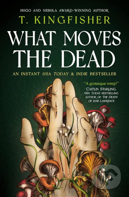 What Moves The Dead - T. Kingfisher, Titan Books, 2024