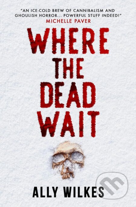 Where the Dead Wait - Ally Wilkes - kniha z kategorie Horory